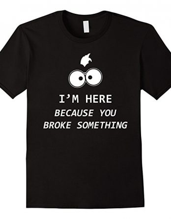 Funny Sysadmin Gift Tshirt - Tech Support Helpdesk Tshirt