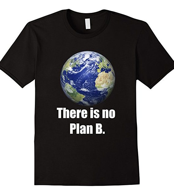 Happy Earth Day Shirt, There is No Planet B, Go Green Tshirt