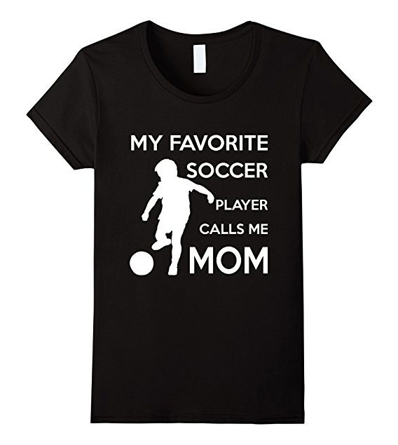Women's My Favorite Soccer Player Calls me Mom T shirt Gift