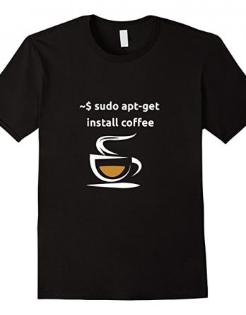 Linux Sudo Apt-Get Install Coffee Tshirt, Geeks Gift Tshirt