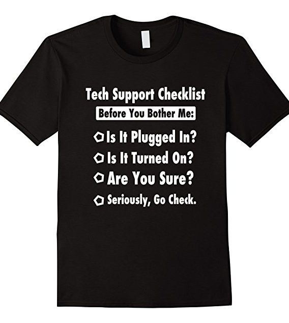 Funny Tech Support Checklist T-Shirt, Helpdesk Hotline Shirt