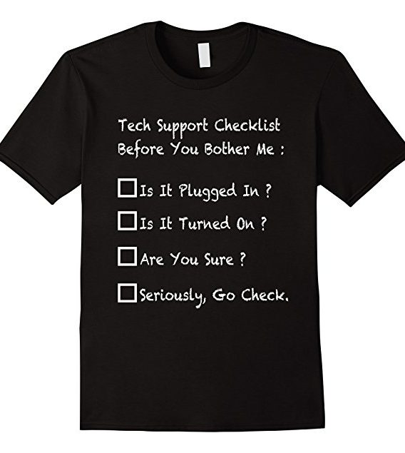 Funny Tech Support Checklist T-Shirt, Helpdesk Hotline Shirt