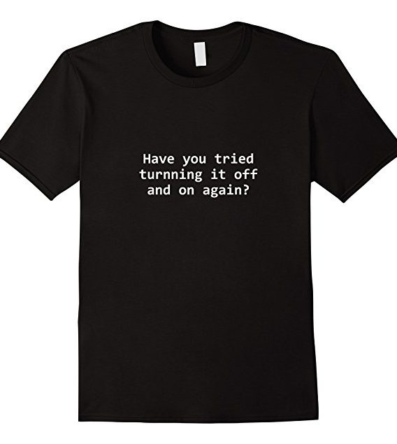 Did You Try Rebooting It Tshirt, Funny Tech Support T shirt