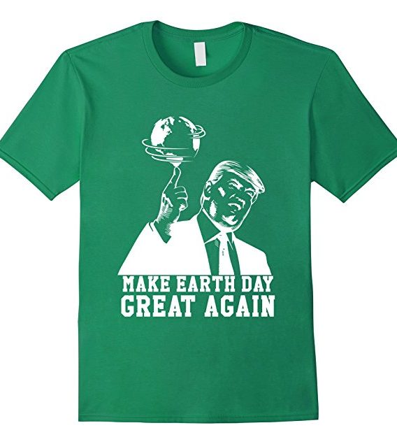 Make Earth Day Great Again, Happy Earth Day, Go Green Shirt