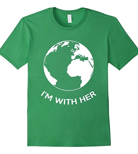 I'm With Her Mother Earth, Happy Earth Day, Go Green Shirt