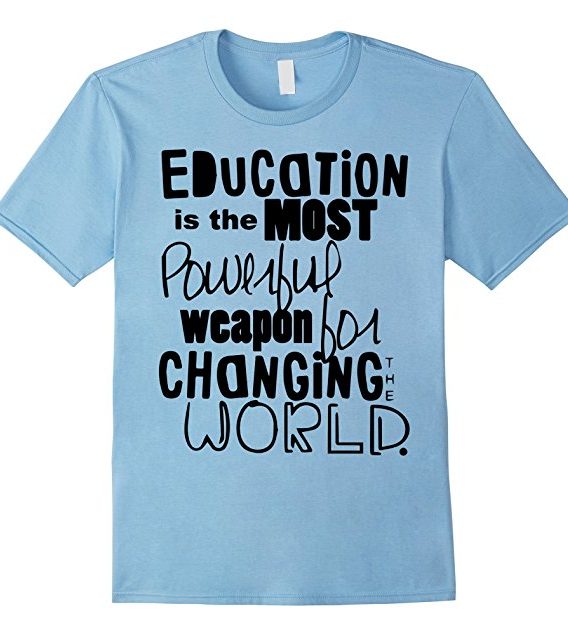 Education is The Most powerful Weapon for Change Tshirt Gift