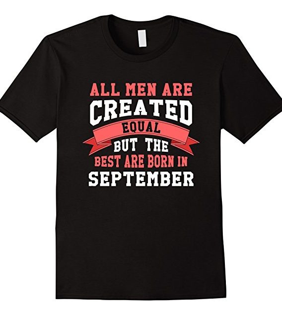 But Only The Best Are Born In September Shirt, Gift Tees